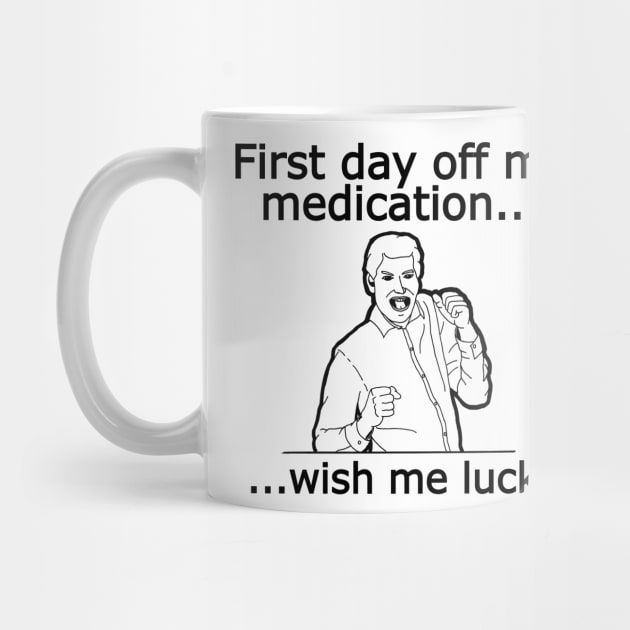 Off My Medication by Fun Tyme Designs